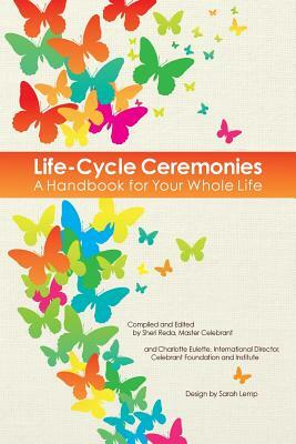 Life-Cycle Ceremonies: A Handbook for Your Whole Life by Sarah Lemp