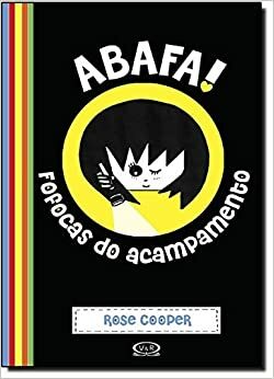 Abafa! Fofocas do Acampamento by Rose Cooper