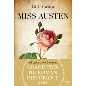 Miss Austen (Hauteville Romans) by Gill Hornby