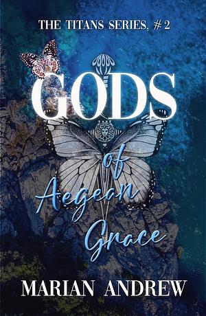 GODS of Aegean Grace by Marian Andrew