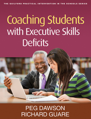 Coaching Students with Executive Skills Deficits by Richard Guare, Peg Dawson