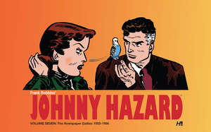 Johnny Hazard the Newspaper Dailies Volume Seven: 1954-1956 by Frank Robbins