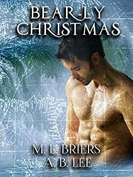 Bear-ly Christmas by M.L. Briers, A.B. Lee
