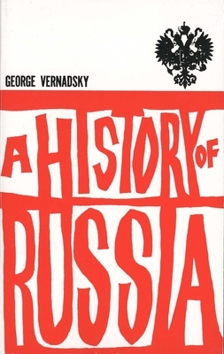 A History of Russia: New, Revised Edition by George Vernadsky