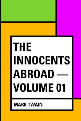 The Innocents Abroad - Volume 01 by Mark Twain