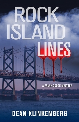 Rock Island Lines: A Frank Dodge Mystery by Dean Klinkenberg