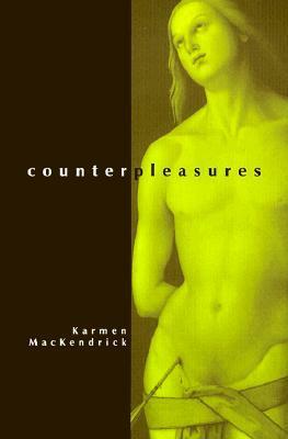 Counterpleasures by Karmen MacKendrick