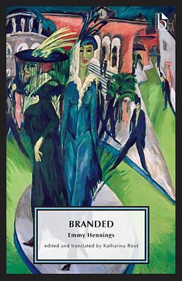 Branded: A Diary by Katharina Rout, Emmy Hennings