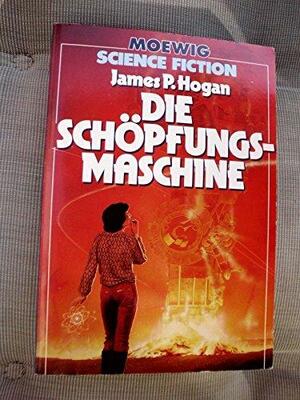 Die Schöpfungsmaschine by James P. Hogan