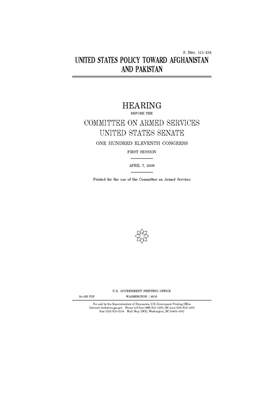 United States policy toward Afghanistan and Pakistan by Committee on Armed Services (senate), United States Congress, United States Senate