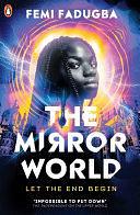 The Mirror World: The electrifying sequel to the bestselling thriller The Upper World! by Femi Fadugba