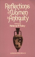Reflections of Women in Antiquity by Helene P. Foley