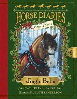 Horse Diaries #11: Jingle Bells by Ruth Sanderson, Catherine Hapka