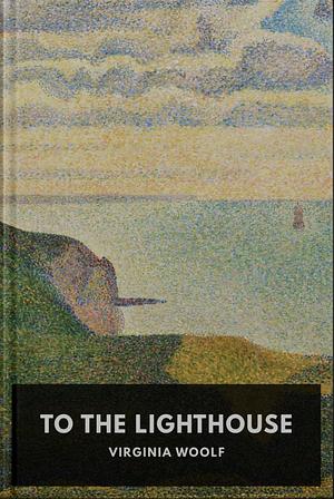 To the Lighthouse  by Virginia Woolf