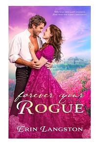 Forever Your Rogue by Erin Langston