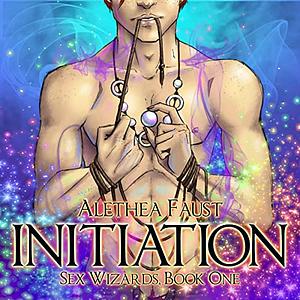 Initiation: Sex Wizards, Book 1 by Alethea Faust