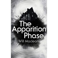 The Apparition Phase by Will Maclean