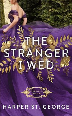 The Stranger I Wed by Harper St. George