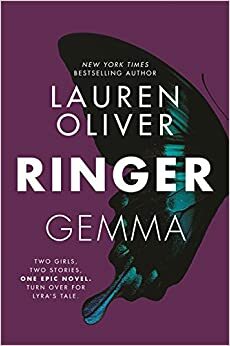 Ringer: Book Two in the addictive, pulse-pounding Replica duology by Lauren Oliver