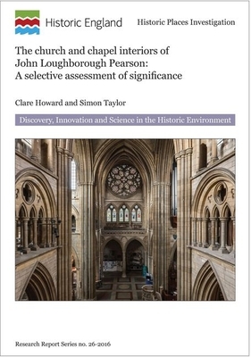 Church and Chapel Interiors of John Loughborough Pearson: A Selective Assessment of Significance by Clare Howard, Simon Taylor
