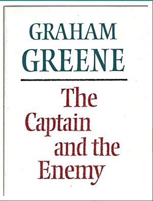 The Captain and the Enemy by Graham Greene