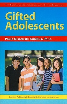 Gifted Adolescents by Paula Olszewski-Kubilius