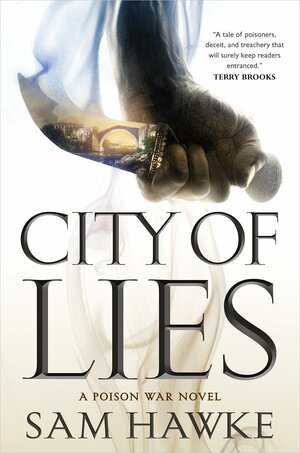 City of Lies: A Poison War Novel by Sam Hawke