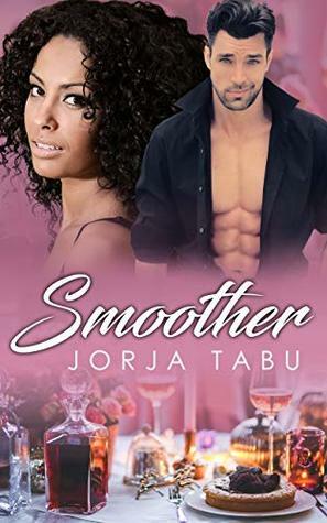 Smoother: A BWWM Steamy Contemporary Romance (How Do You Want It Book 9) by Jorja Tabu