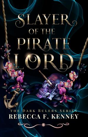 Slayer of the Pirate Lord by Rebecca F. Kenney