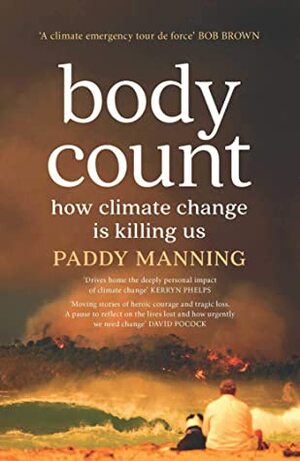 Body Count: How Climate Change is Killing Us by Paddy Manning