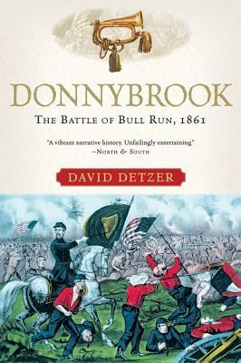 Donnybrook: The Battle of Bull Run, 1861 by David Detzer