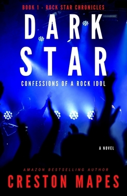 Dark Star: Confessions of a Rock Idol by Creston Mapes