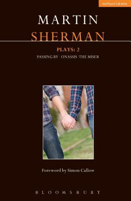 Sherman Plays: 2: Onassis; Passing By; The Miser by Martin Sherman