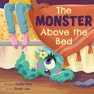 The Monster Above the Bed by Steph Lew, Kailei Pew