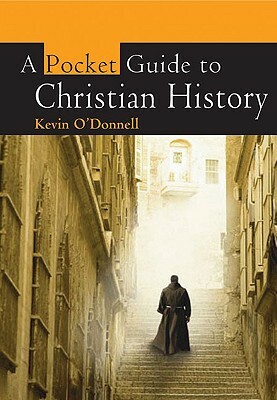 A Pocket Guide to Christian History by Kevin O'Donnell Jr.