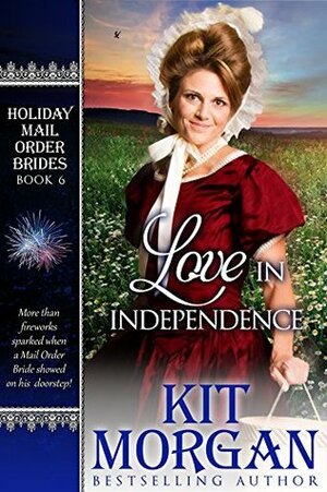 Love in Independence by Kit Morgan