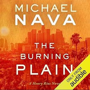 The Burning Plain by Michael Nava