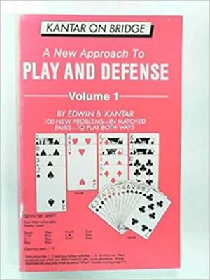 Kantar on Bridge: A New Approach to Play and Defense, Volume 1 by Eddie Kantar