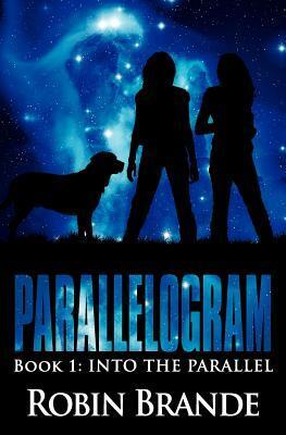 Parallelogram: Book 1: Into The Parallel by Robin Brande