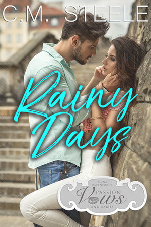 Rainy Days: A Passion, Vows, and Babies Novella by C.M. Steele