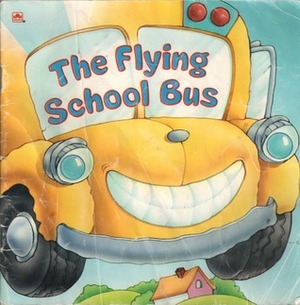 The Flying School Bus (Look-Look) by Seymour Reit, Mary Grace Eubank