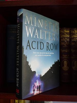 Acid row by Minette Walters, Minette Walters