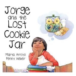 Jorge and the Lost Cookie Jar by Marta Arroyo