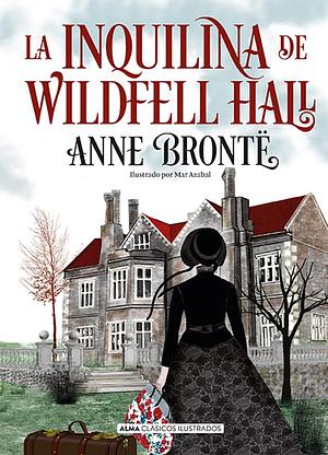 La inquilina de Wildfell Hall by Anne Brontë