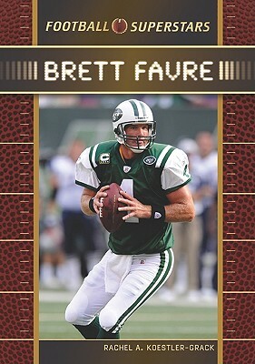 Brett Favre by Rachel A. Koestler-Grack