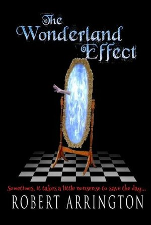 The Wonderland Effect by Robert Arrington