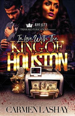 In Love with the King of Houston by Carmen Lashay