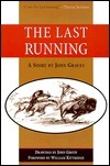 The Last Running by John Groth, William Kittredge, John Graves