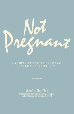 Not Pregnant by Cathie Quillet, Shannon Sutherland