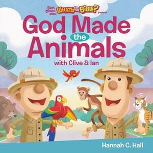 God Made the Animals by Hannah C. Hall
